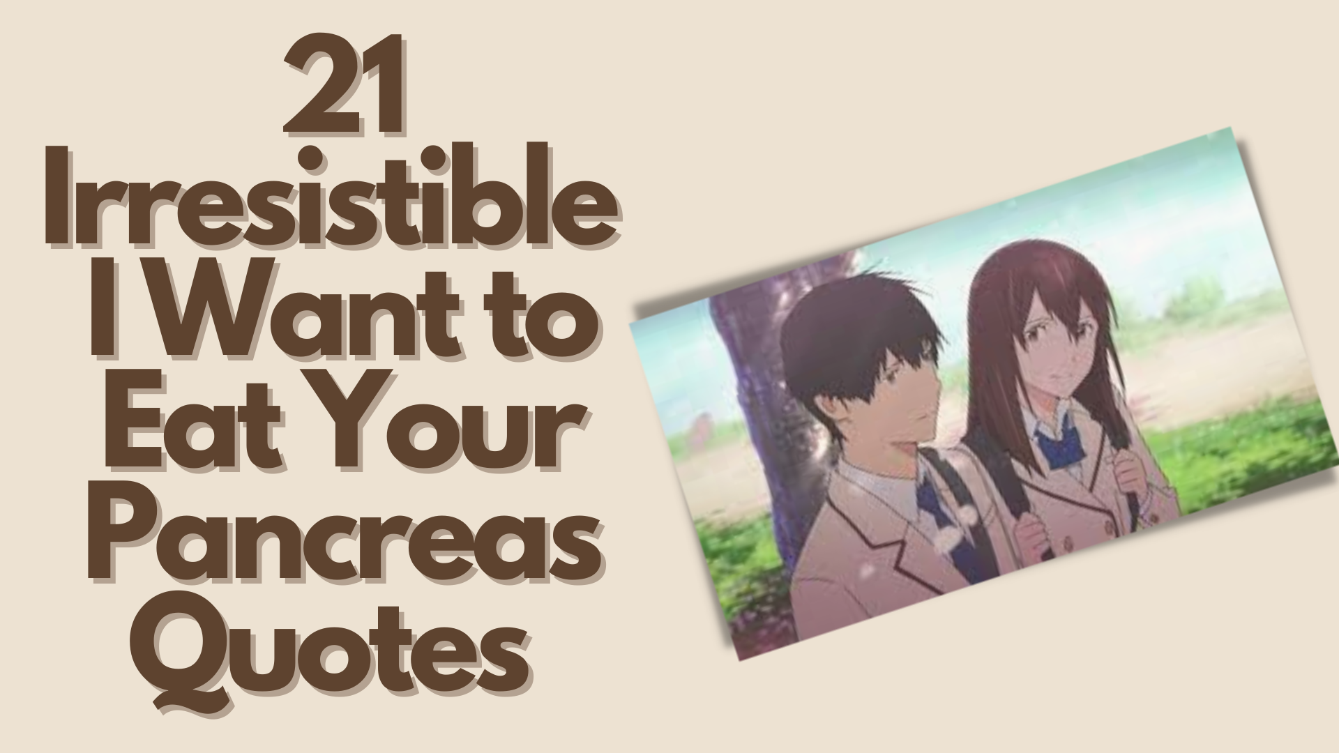 21 Irresistible I Want to Eat Your Pancreas Quotes - Quote Collectors Club