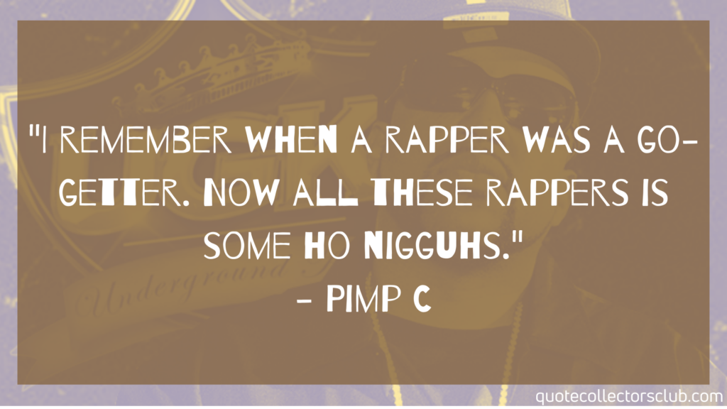 pimp c quotes