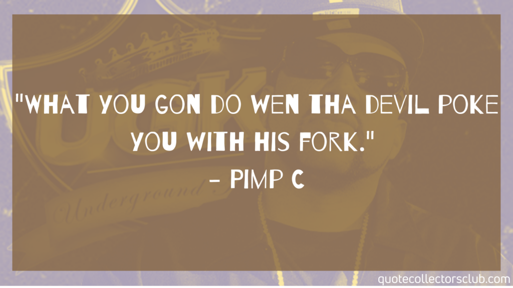 pimp c quotes