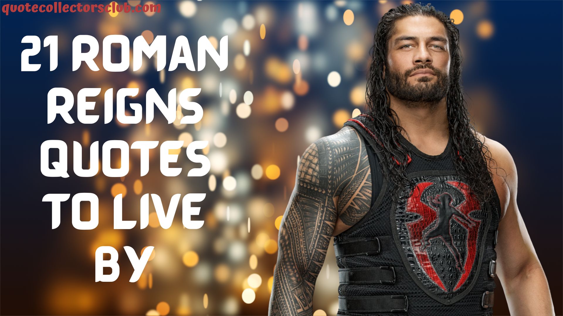 22 Roman Reigns Quotes To Live By Quote Collectors Club