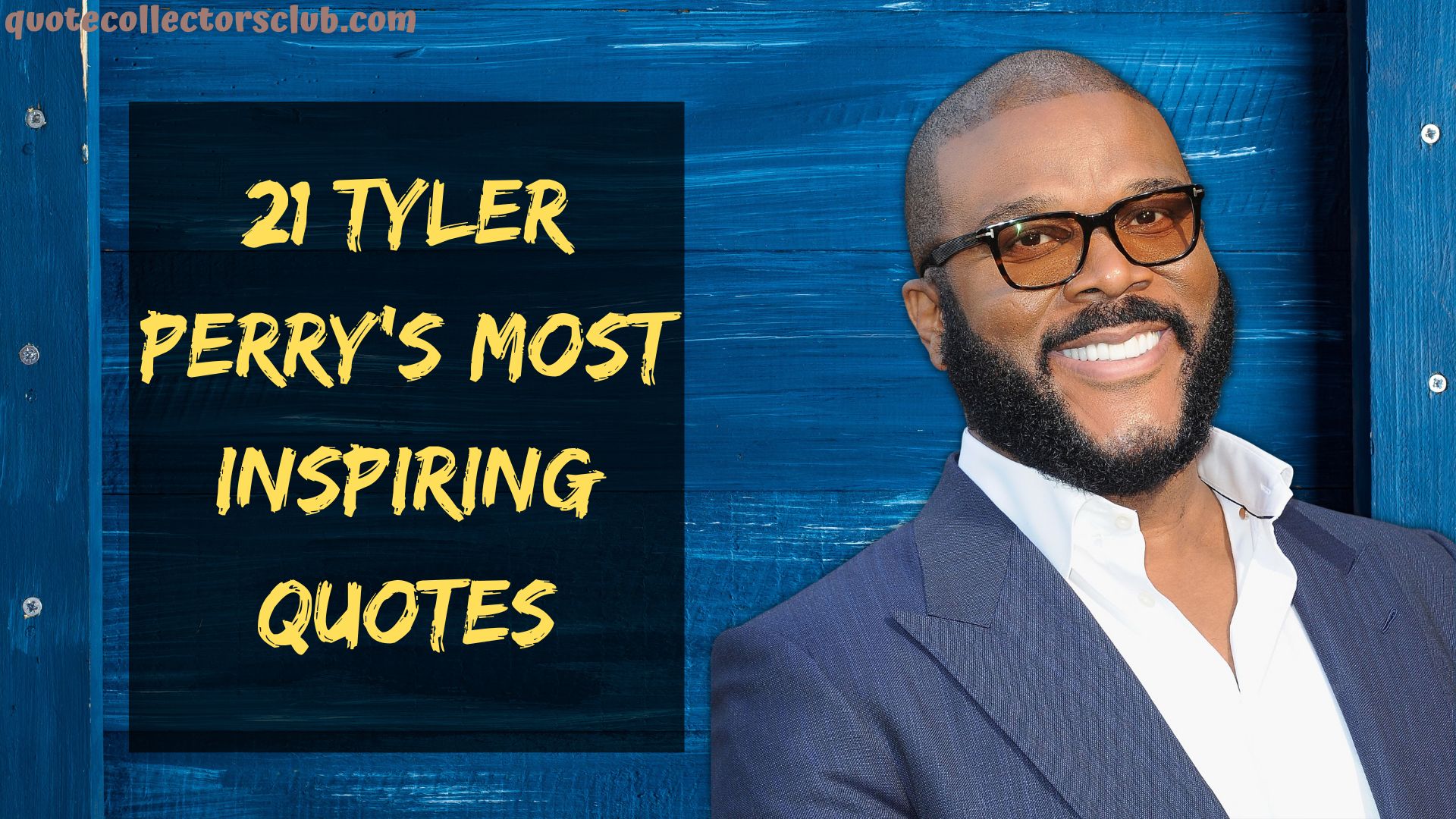 Tyler Perry S Most Inspiring Quotes Quote Collectors Club