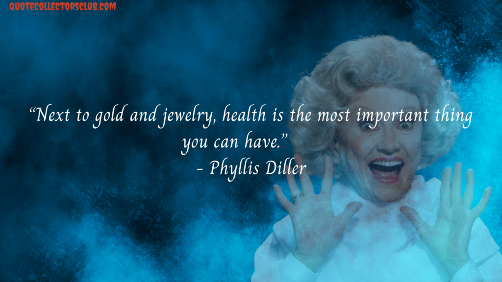Phyllis Diller quotes