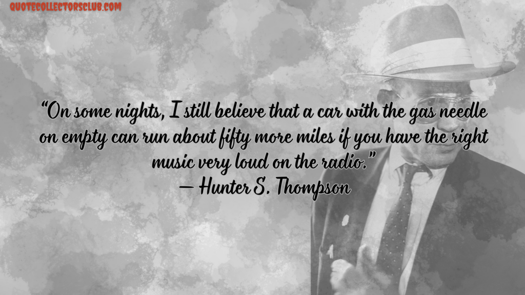 Hunter S Thompson quotes