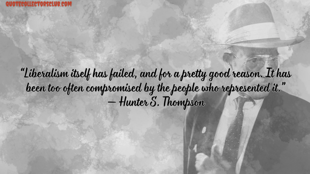 Hunter S Thompson quotes