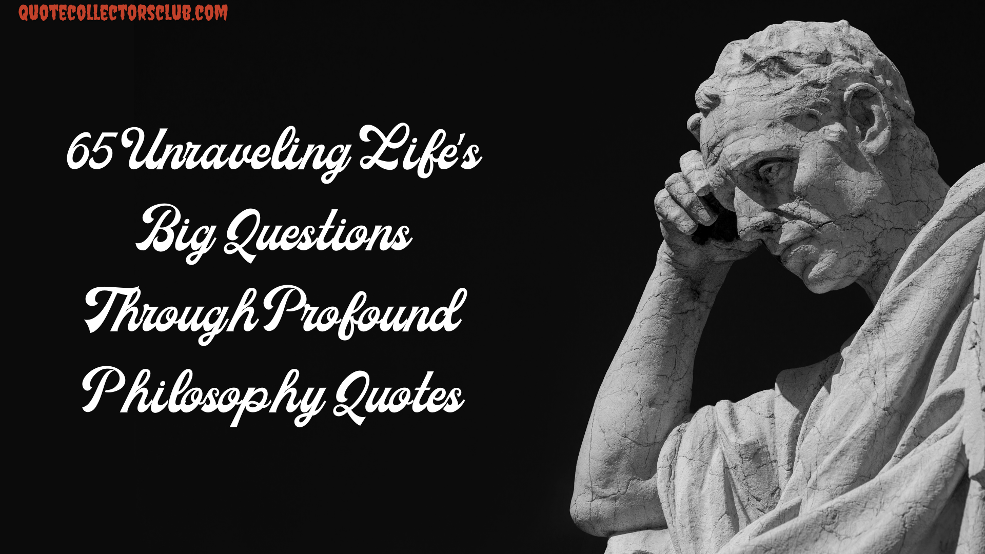 65 Unraveling Life's Big Questions Through Profound Philosophy Quotes
