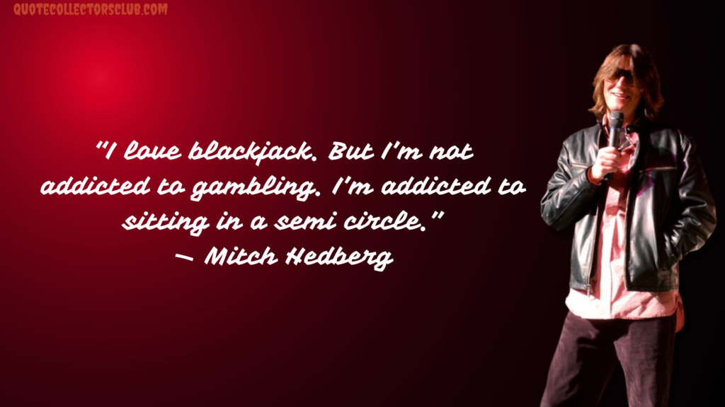 Mitch hedberg quotes